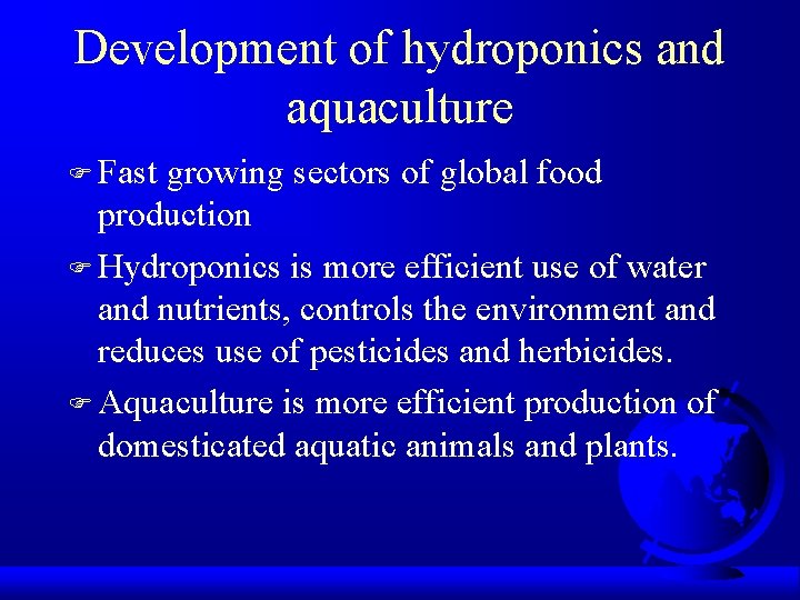 Development of hydroponics and aquaculture F Fast growing sectors of global food production F