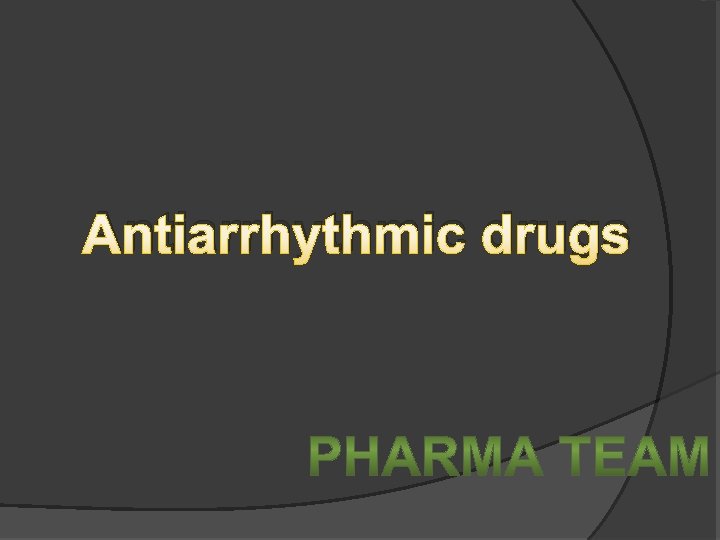 Antiarrhythmic drugs 