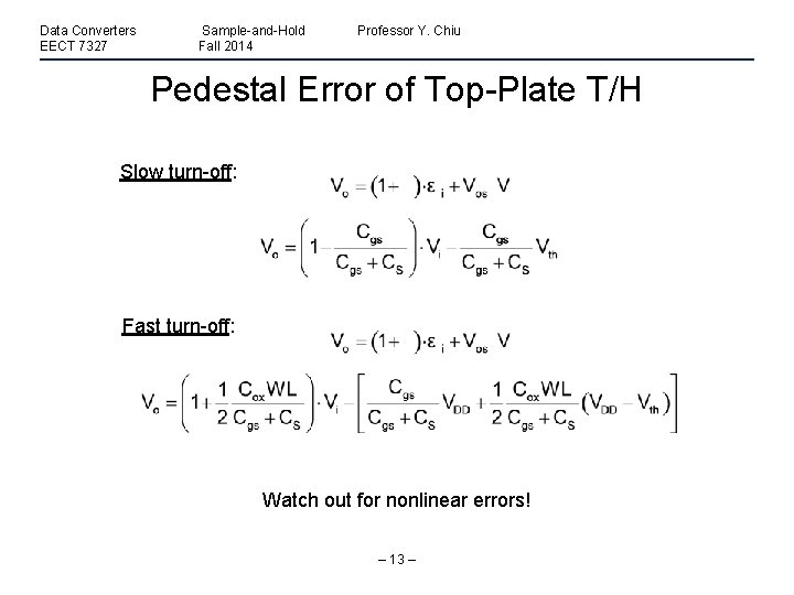 Data Converters EECT 7327 Sample-and-Hold Fall 2014 Professor Y. Chiu Pedestal Error of Top-Plate