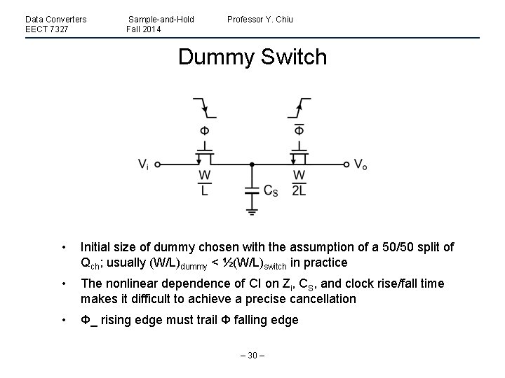 Data Converters EECT 7327 Sample-and-Hold Fall 2014 Professor Y. Chiu Dummy Switch • Initial