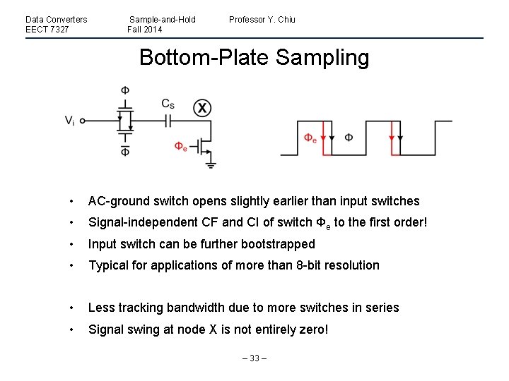 Data Converters EECT 7327 Sample-and-Hold Fall 2014 Professor Y. Chiu Bottom-Plate Sampling • AC-ground