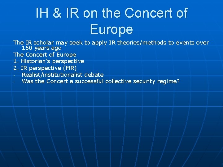 IH & IR on the Concert of Europe The IR scholar may seek to