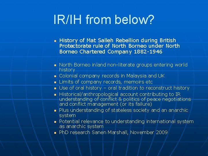IR/IH from below? n n n n n History of Mat Salleh Rebellion during