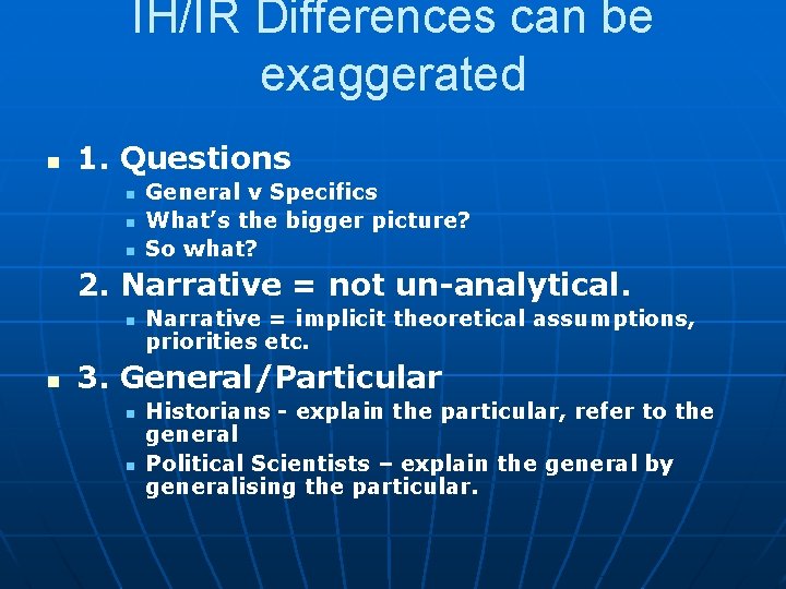 IH/IR Differences can be exaggerated n 1. Questions n n n General v Specifics
