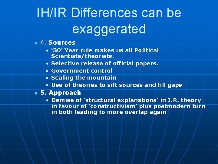 IH/IR Differences can be exaggerated n 4. Sources • ‘ 30’ Year rule makes