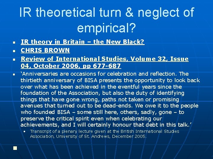 IR theoretical turn & neglect of empirical? n n IR theory in Britain –