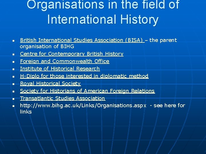Organisations in the field of International History n n n n n British International