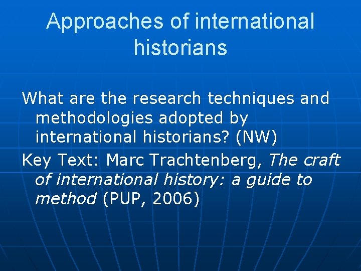 Approaches of international historians What are the research techniques and methodologies adopted by international