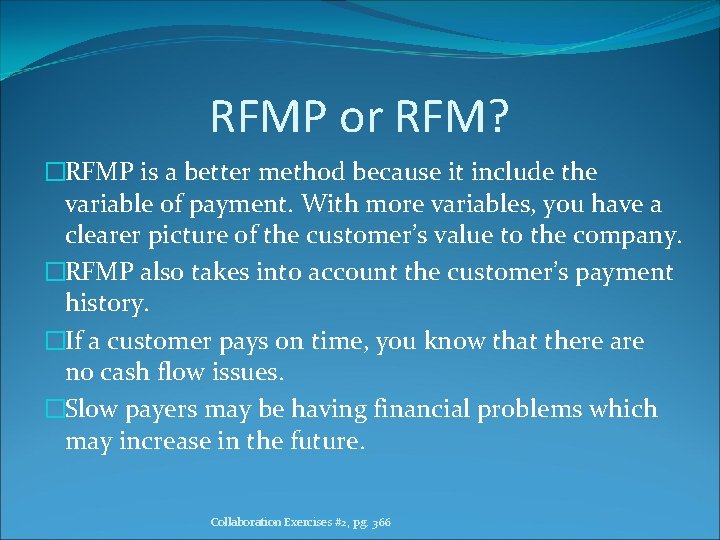 RFMP or RFM? �RFMP is a better method because it include the variable of