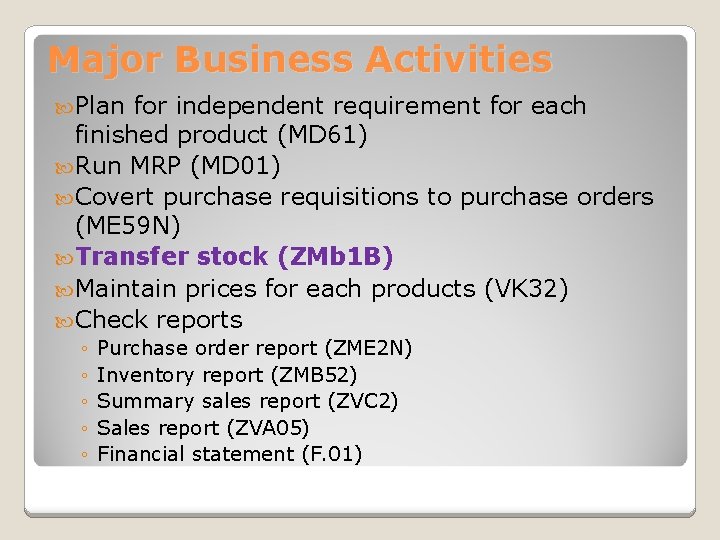 Major Business Activities Plan for independent requirement for each finished product (MD 61) Run