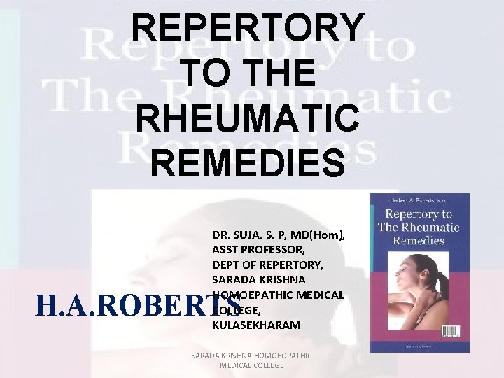 REPERTORY TO THE RHEUMATIC REMEDIES DR. SUJA. S. P, MD(Hom), ASST PROFESSOR, DEPT OF