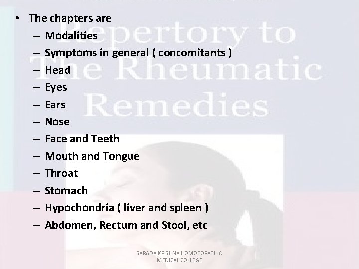  • The chapters are – Modalities – Symptoms in general ( concomitants )