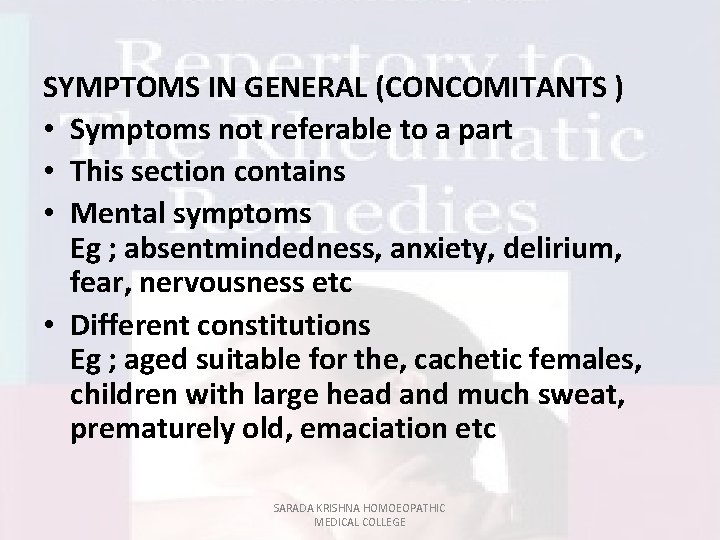 SYMPTOMS IN GENERAL (CONCOMITANTS ) • Symptoms not referable to a part • This