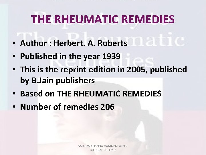 THE RHEUMATIC REMEDIES • Author : Herbert. A. Roberts • Published in the year