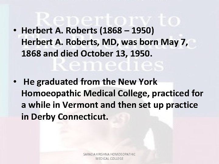  • Herbert A. Roberts (1868 – 1950) Herbert A. Roberts, MD, was born