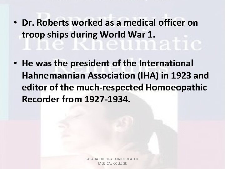  • Dr. Roberts worked as a medical officer on troop ships during World