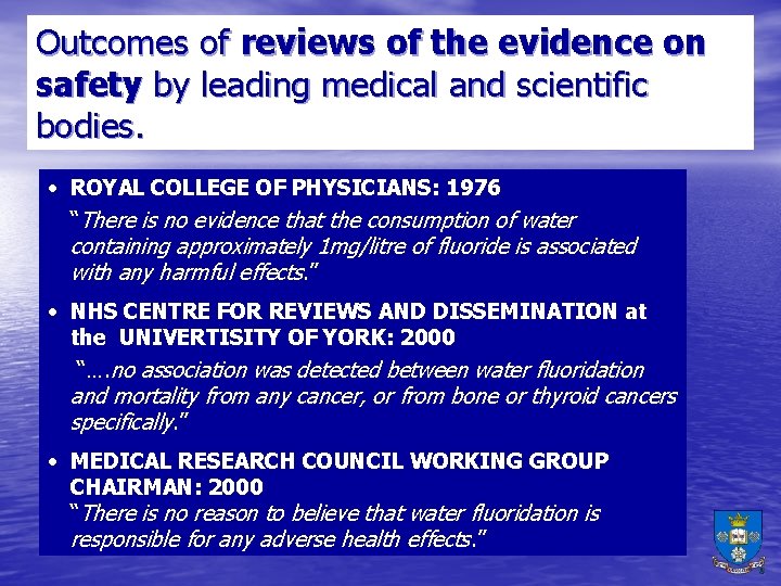Outcomes of reviews of the evidence on safety by leading medical and scientific bodies.