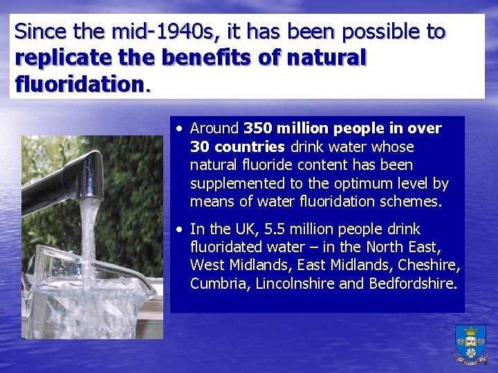 Since the mid-1940 s, it has been possible to replicate the benefits of natural