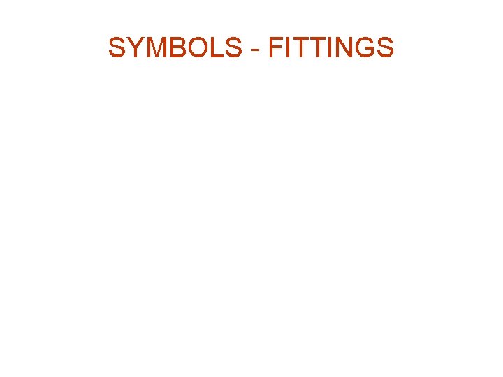 SYMBOLS - FITTINGS 