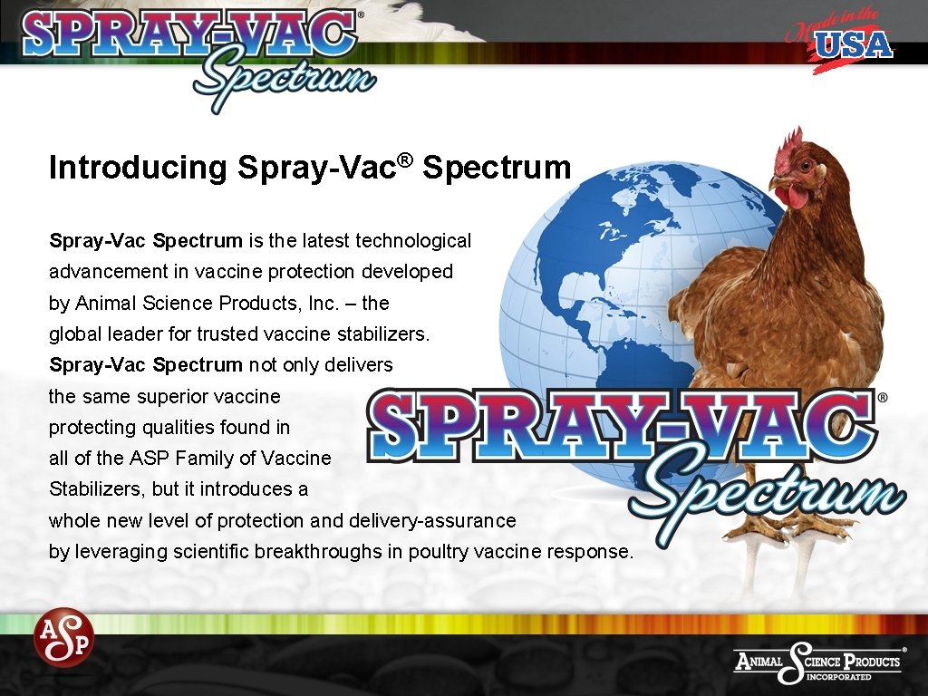 Introducing Spray-Vac® Spectrum Spray-Vac Spectrum is the latest technological advancement in vaccine protection developed