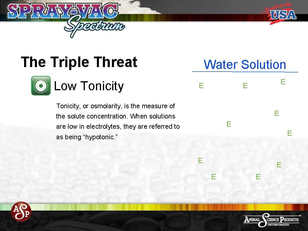 The Triple Threat Low Tonicity Water Solution E E E Tonicity, or osmolarity, is