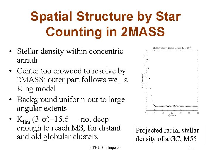 Spatial Structure by Star Counting in 2 MASS • Stellar density within concentric annuli