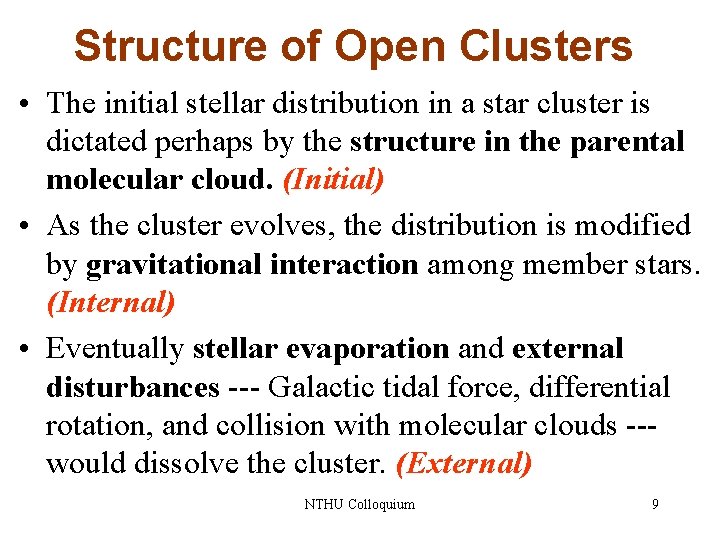 Structure of Open Clusters • The initial stellar distribution in a star cluster is