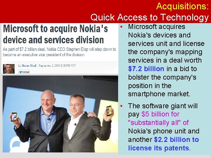 Acquisitions: Quick Access to Technology • Microsoft acquires Nokia's devices and services unit and