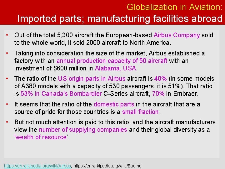 Globalization in Aviation: Imported parts; manufacturing facilities abroad • Out of the total 5,