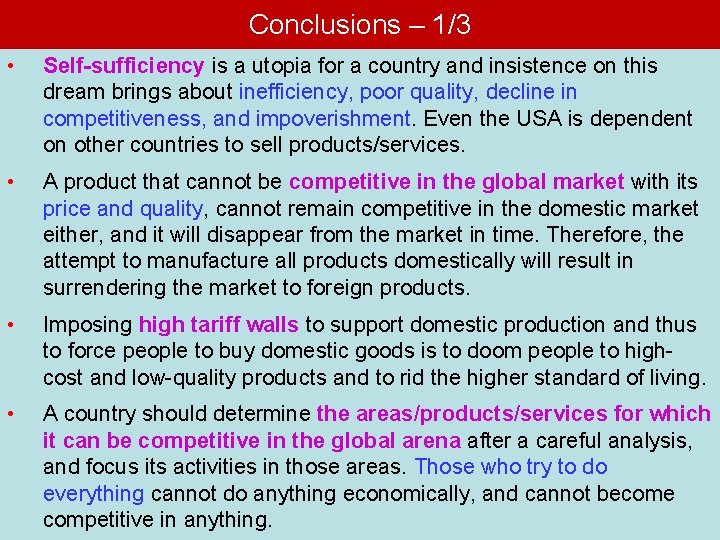 Conclusions – 1/3 • Self-sufficiency is a utopia for a country and insistence on