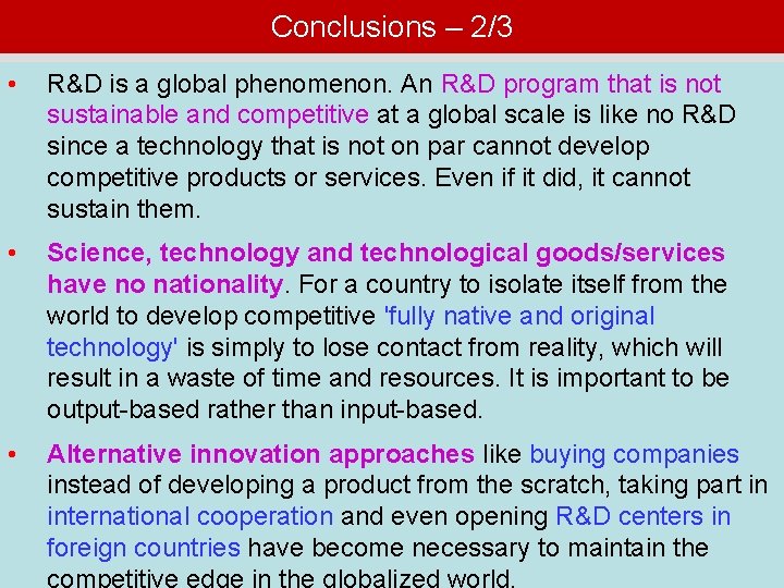 Conclusions – 2/3 • R&D is a global phenomenon. An R&D program that is
