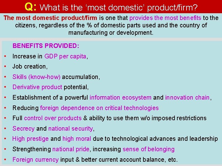 Q: What is the ‘most domestic’ product/firm? The most domestic product/firm is one that