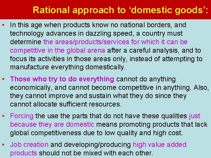 Rational approach to ‘domestic goods’: • In this age when products know no national