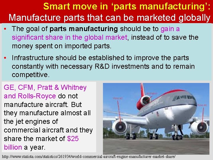 Smart move in ‘parts manufacturing’: Manufacture parts that can be marketed globally • The