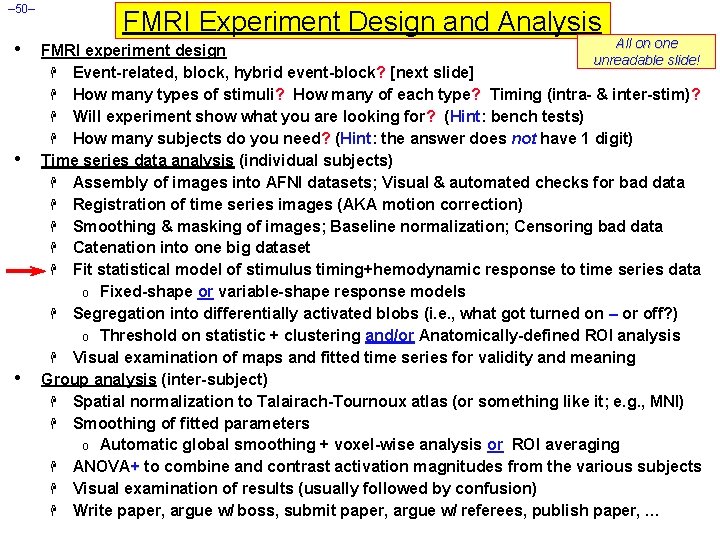 – 50– • • • FMRI Experiment Design and Analysis All on one FMRI