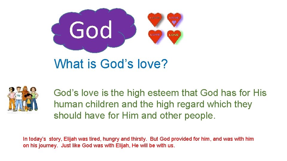 God What is God’s love? God’s love is the high esteem that God has