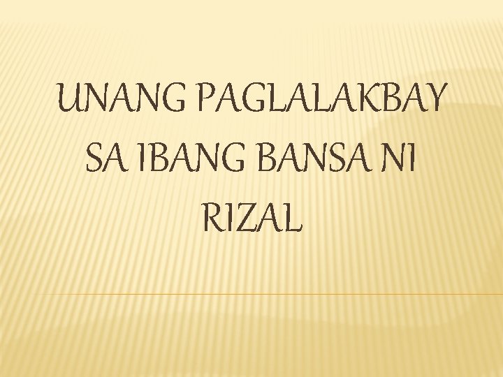 UNANG PAGLALAKBAY SA IBANG BANSA NI RIZAL 