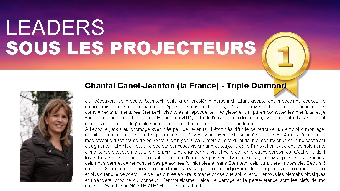 LEADERS SOUS LES PROJECTEURS Chantal Canet-Jeanton (la France) - Triple Diamond J’ai découvert les