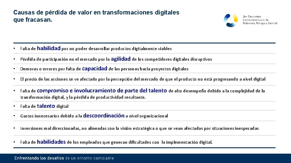 Causas de pérdida de valor en transformaciones digitales que fracasan. • Falta de habilidad