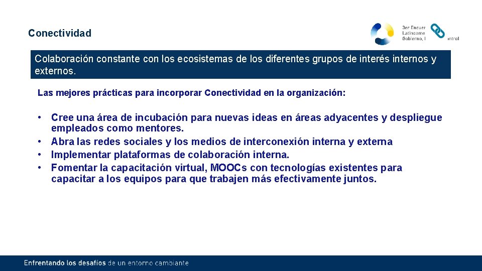 Conectividad Colaboración constante con los ecosistemas de los diferentes grupos de interés internos y