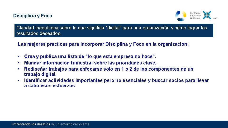 Disciplina y Foco Claridad inequívoca sobre lo que significa "digital" para una organización y