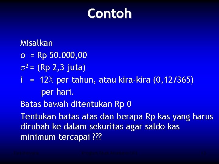 Contoh Misalkan o = Rp 50. 000, 00 s 2 = (Rp 2, 3