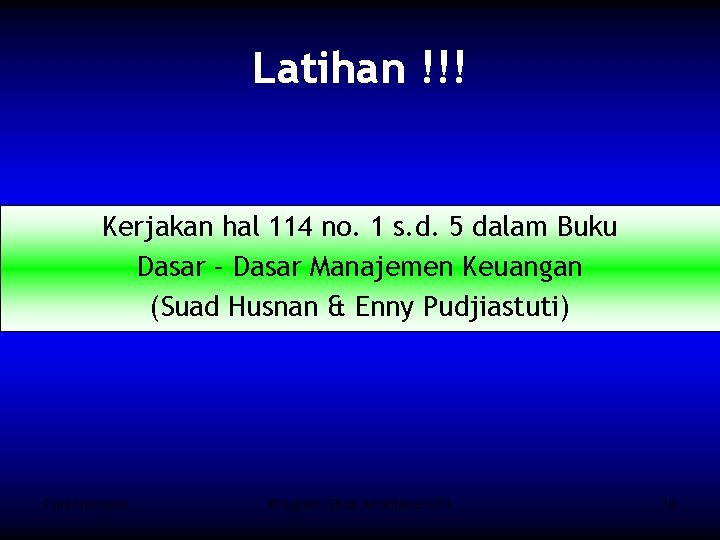 Latihan !!! Kerjakan hal 114 no. 1 s. d. 5 dalam Buku Dasar –