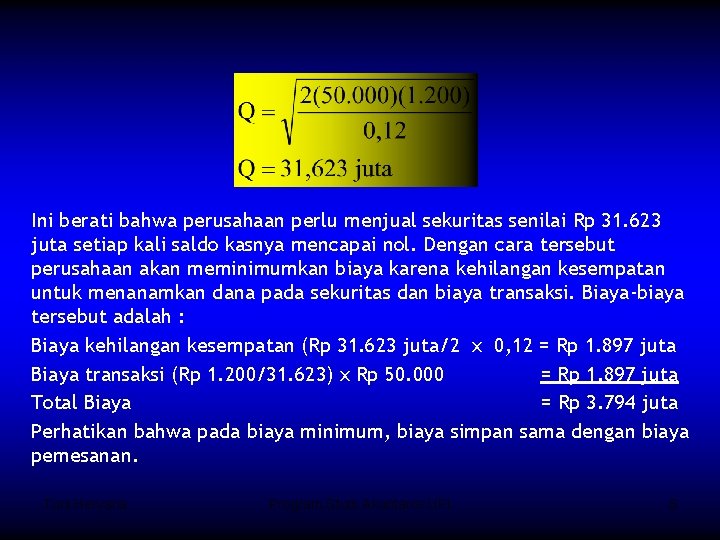 Ini berati bahwa perusahaan perlu menjual sekuritas senilai Rp 31. 623 juta setiap kali