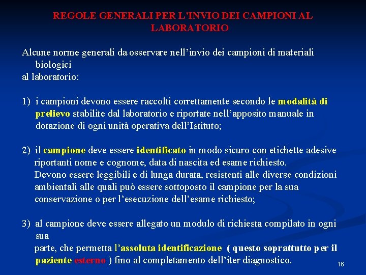 REGOLE GENERALI PER L’INVIO DEI CAMPIONI AL LABORATORIO Alcune norme generali da osservare nell’invio