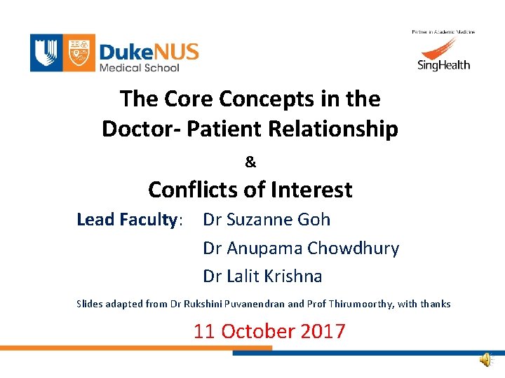 The Core Concepts in the Doctor- Patient Relationship & Conflicts of Interest Lead Faculty: