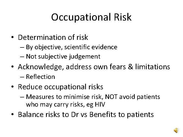 Occupational Risk • Determination of risk – By objective, scientific evidence – Not subjective