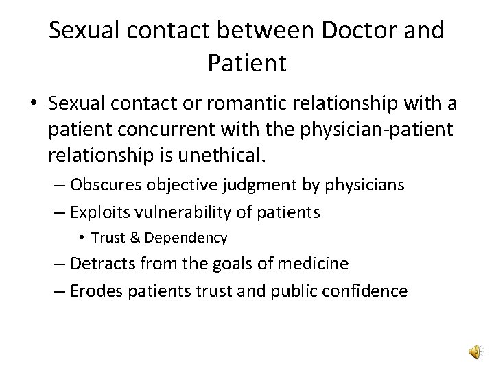 Sexual contact between Doctor and Patient • Sexual contact or romantic relationship with a