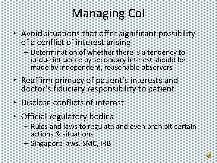 Managing Co. I • Avoid situations that offer significant possibility of a conflict of