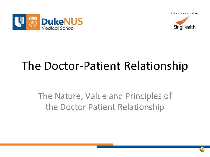 The Doctor-Patient Relationship The Nature, Value and Principles of the Doctor Patient Relationship 